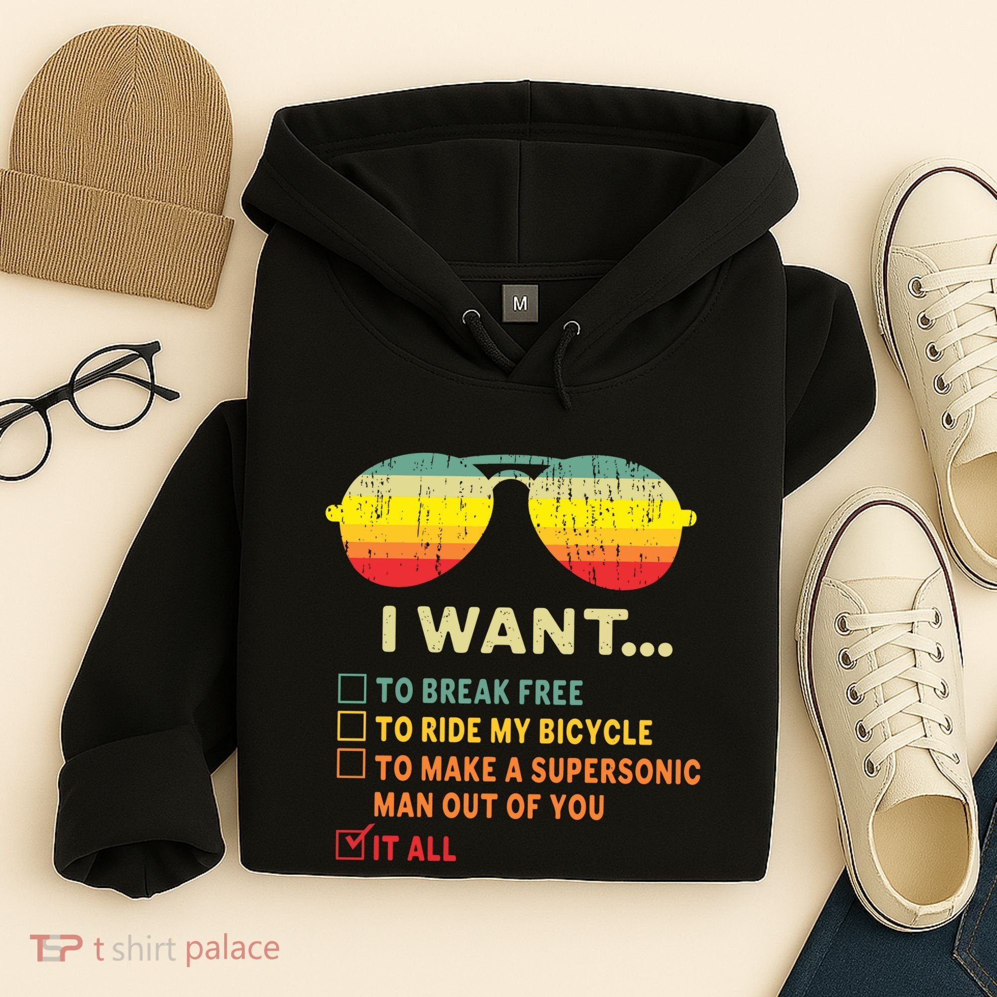 I Want It All To Break Free Ride My Bicycle Funny Hoodie