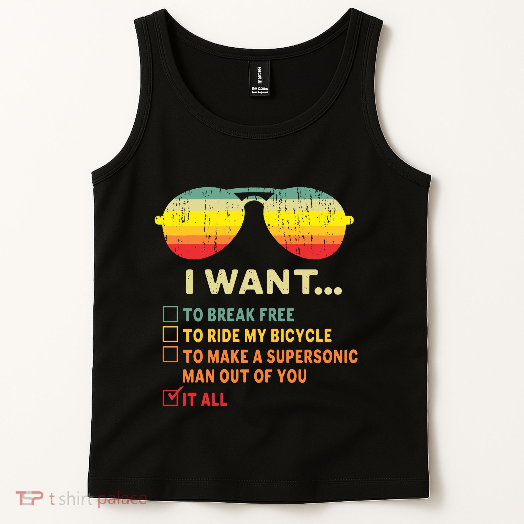 I Want It All To Break Free Ride My Bicycle Funny Tank Top