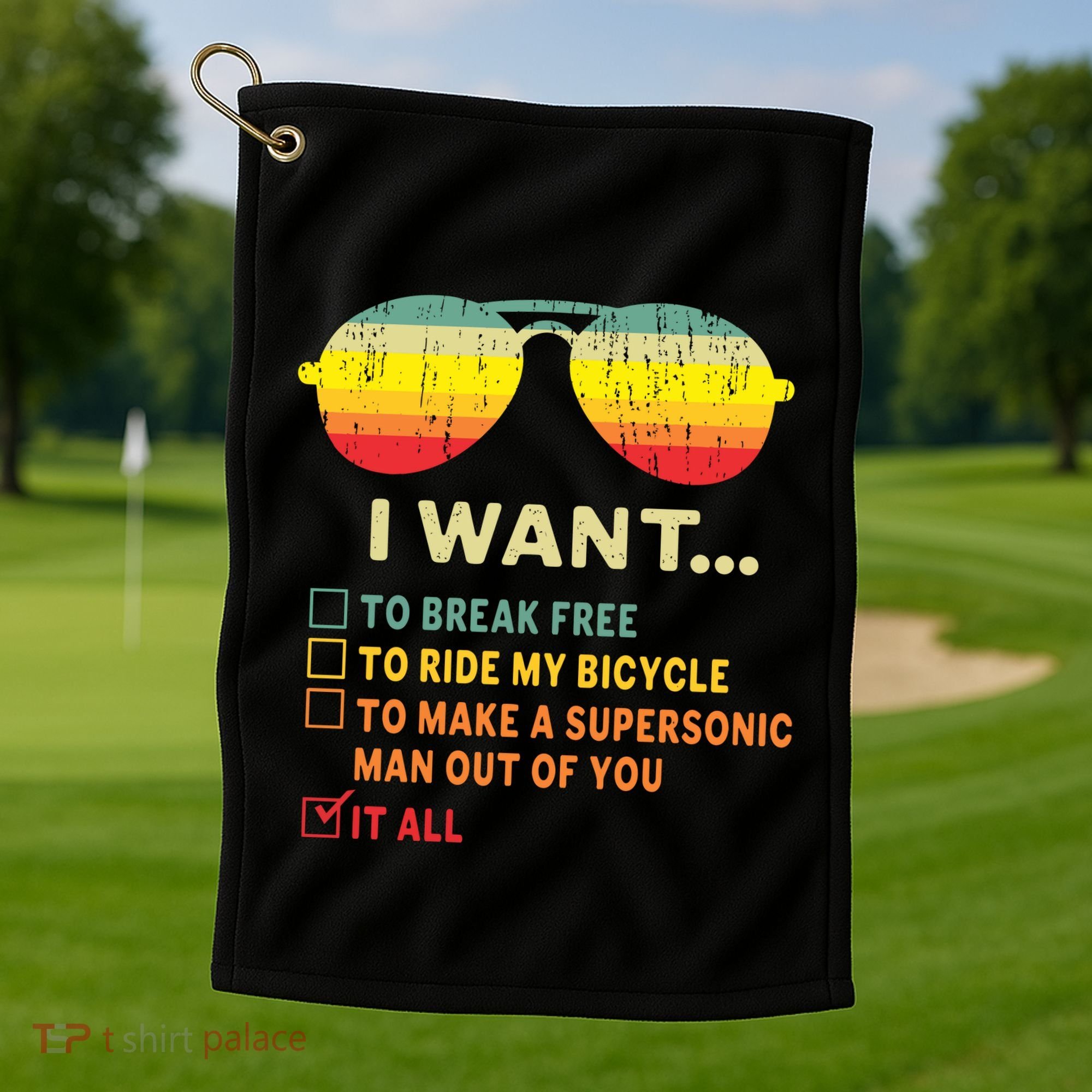 I Want It All To Break Free Ride My Bicycle Funny Golf Towel