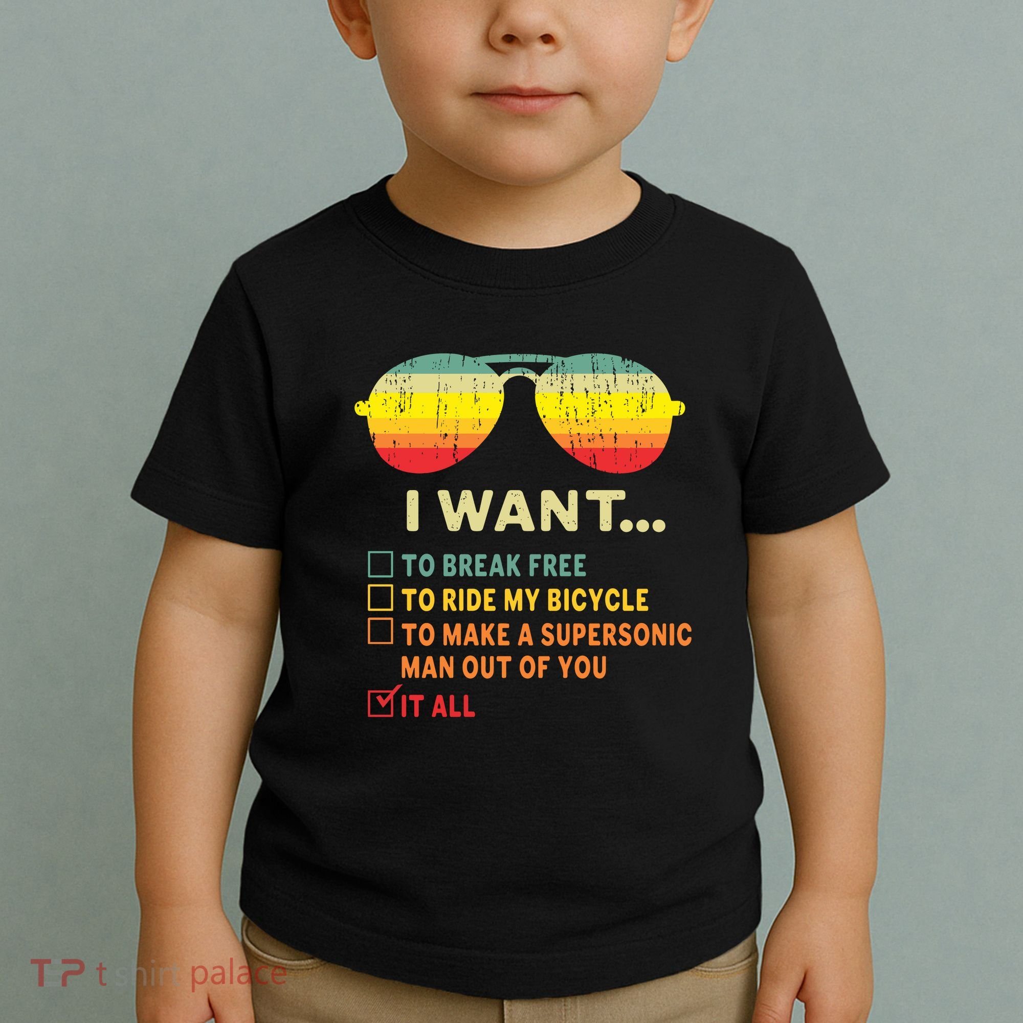 I Want It All To Break Free Ride My Bicycle Funny Toddler T-Shirt