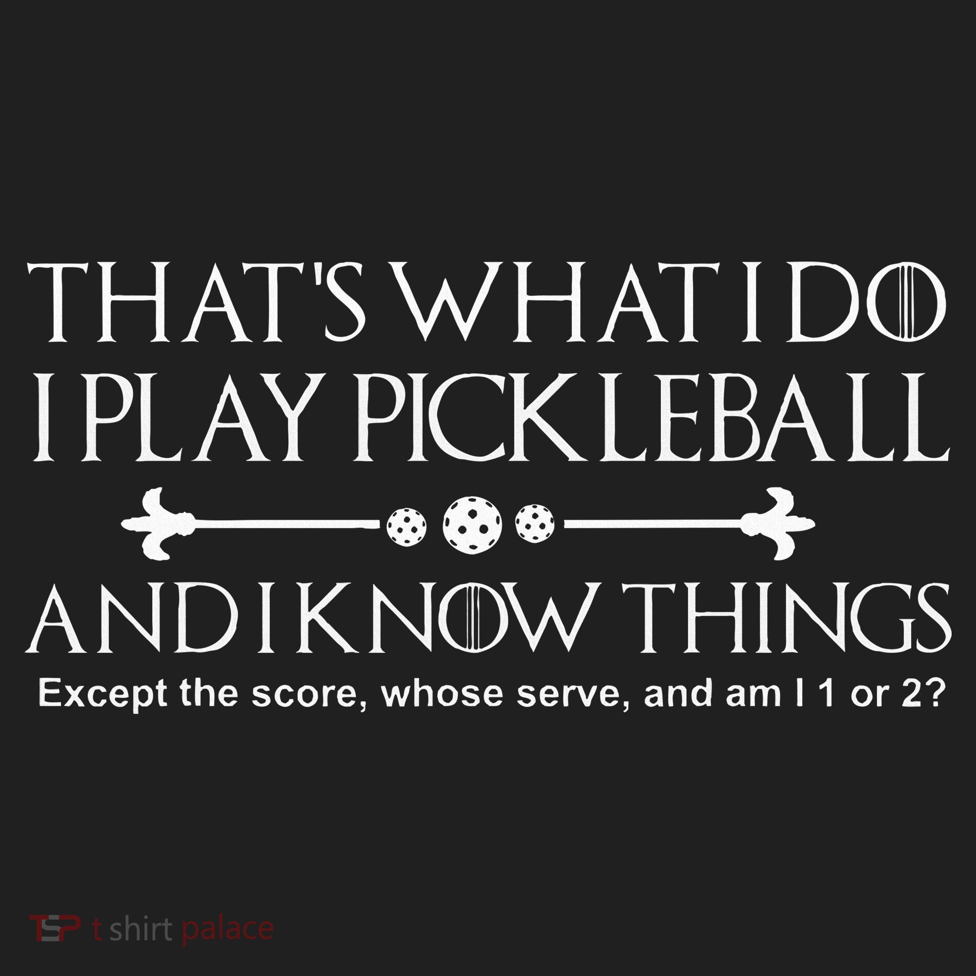 It's What I Do I Play Pickleball and I Know Things Except Hat