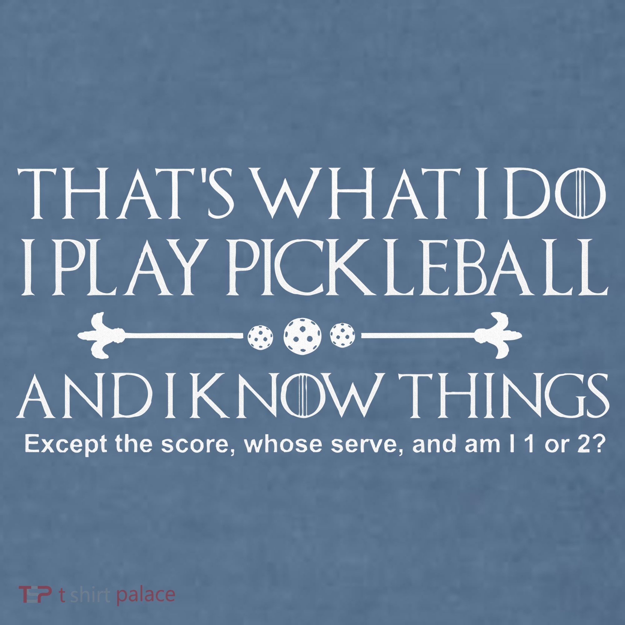 It's What I Do I Play Pickleball and I Know Things Except Garment-Dyed Sweatshirt