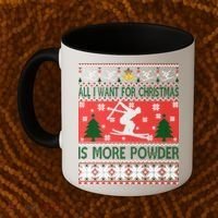 I Want Is More Powder Ski Lover Skiing Ugly Christmas Gift Coffee Mug thumb 2