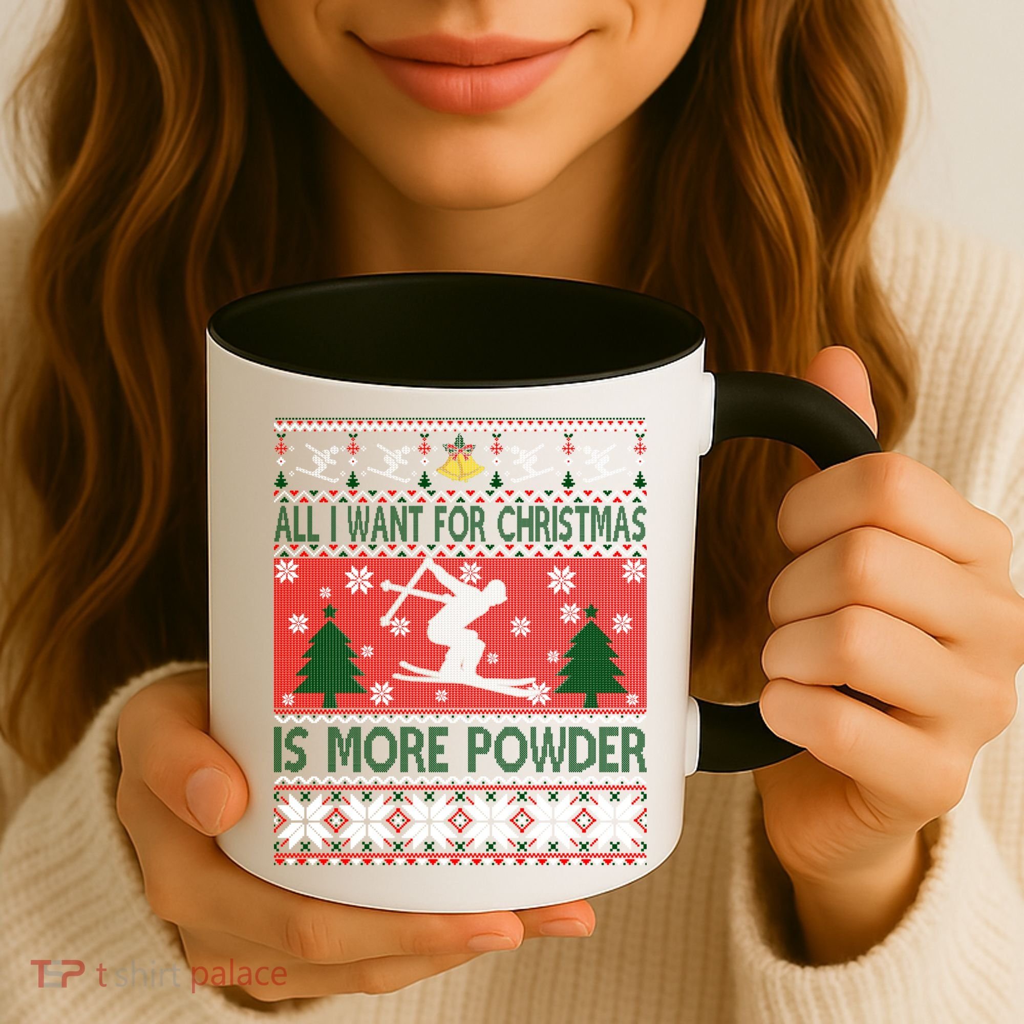 I Want Is More Powder Ski Lover Skiing Ugly Christmas Gift Coffee Mug