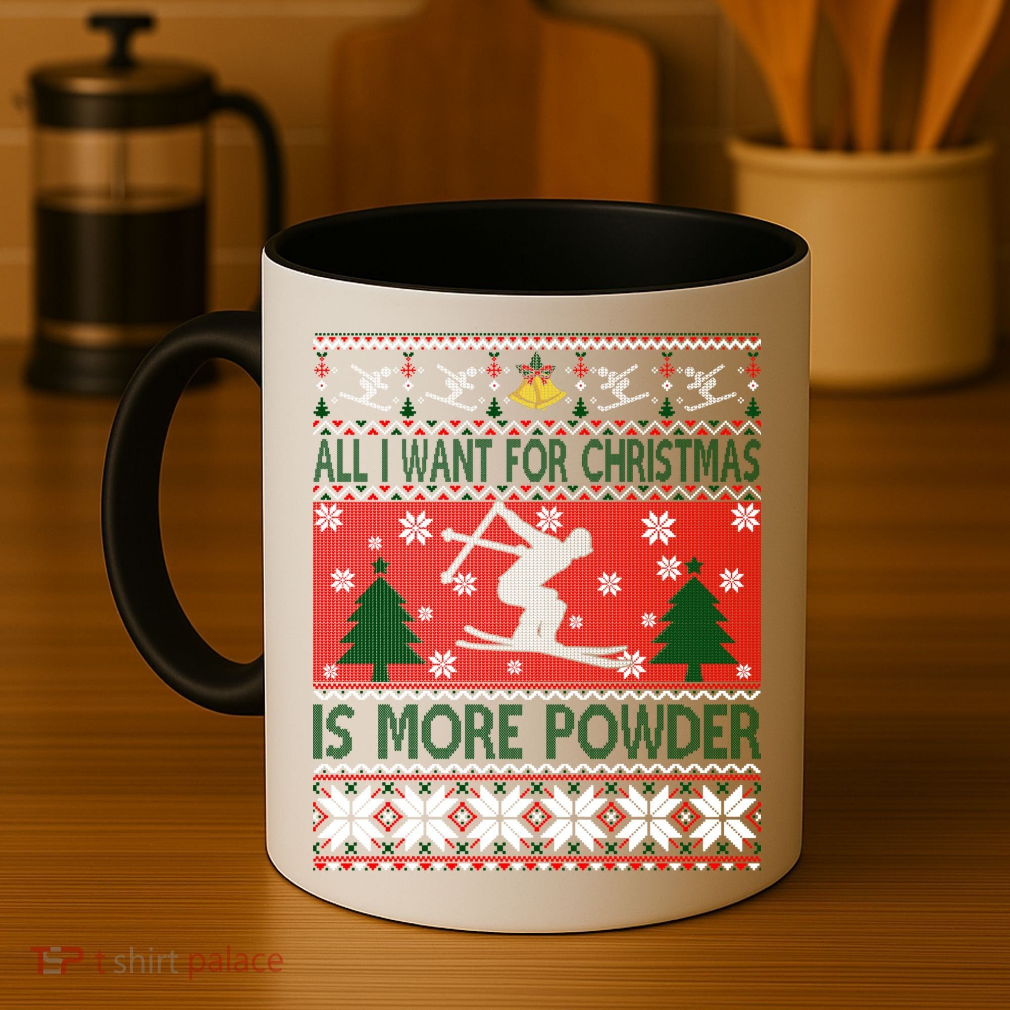 I Want Is More Powder Ski Lover Skiing Ugly Christmas Gift Coffee Mug