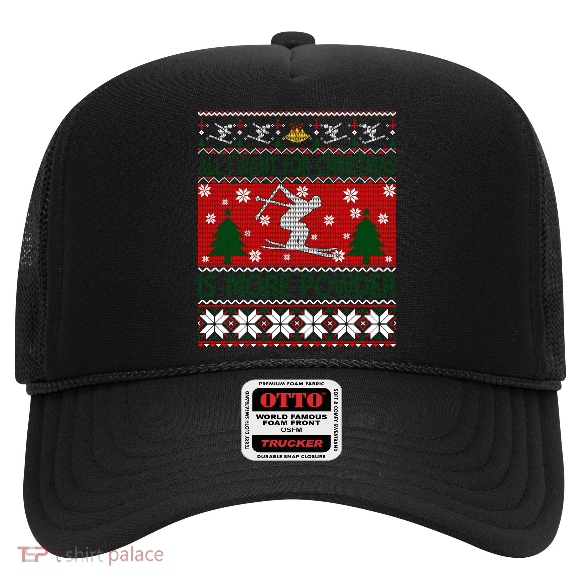 I Want Is More Powder Ski Lover Skiing Ugly Christmas Gift Hat