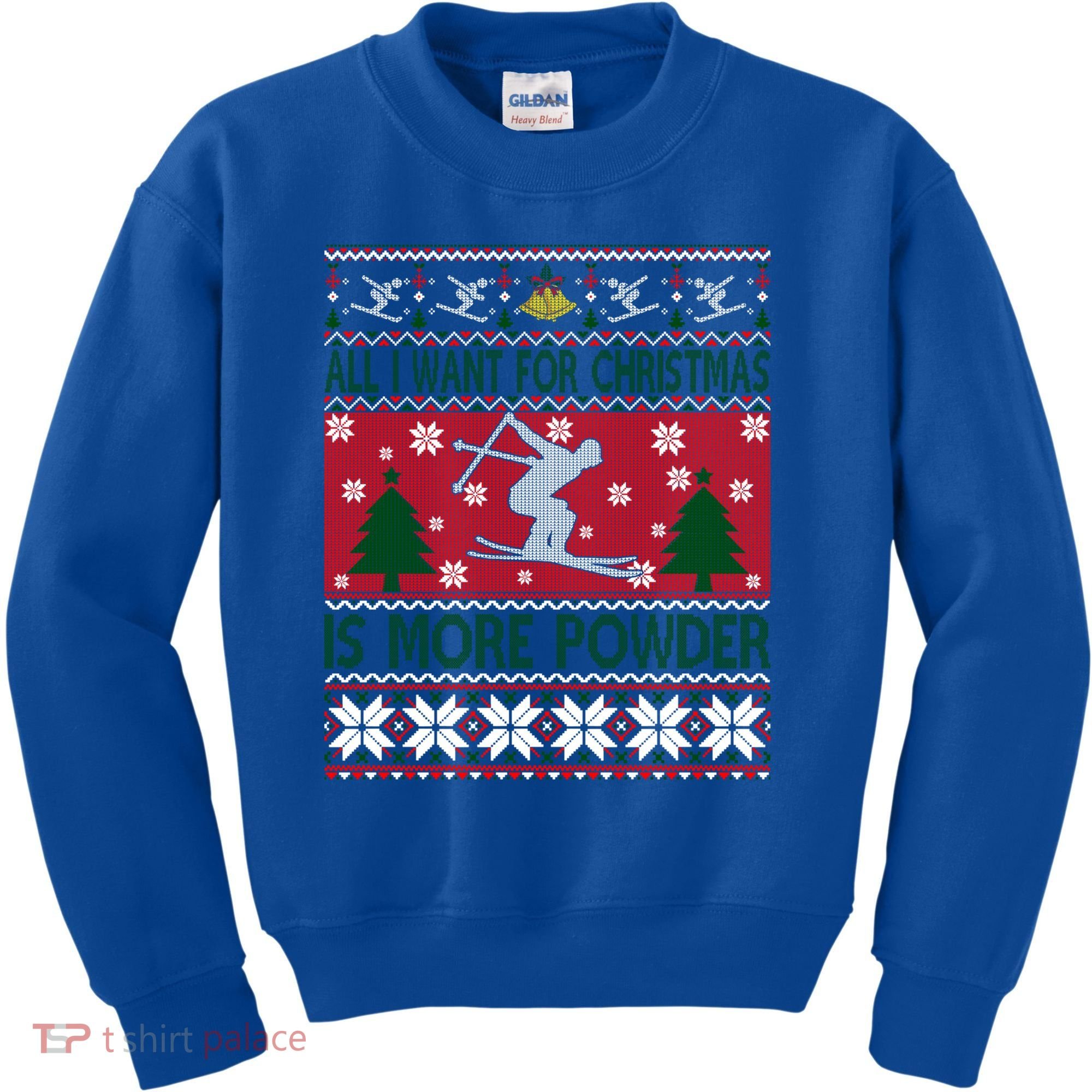 I Want Is More Powder Ski Lover Skiing Ugly Christmas Gift Kids Sweatshirt