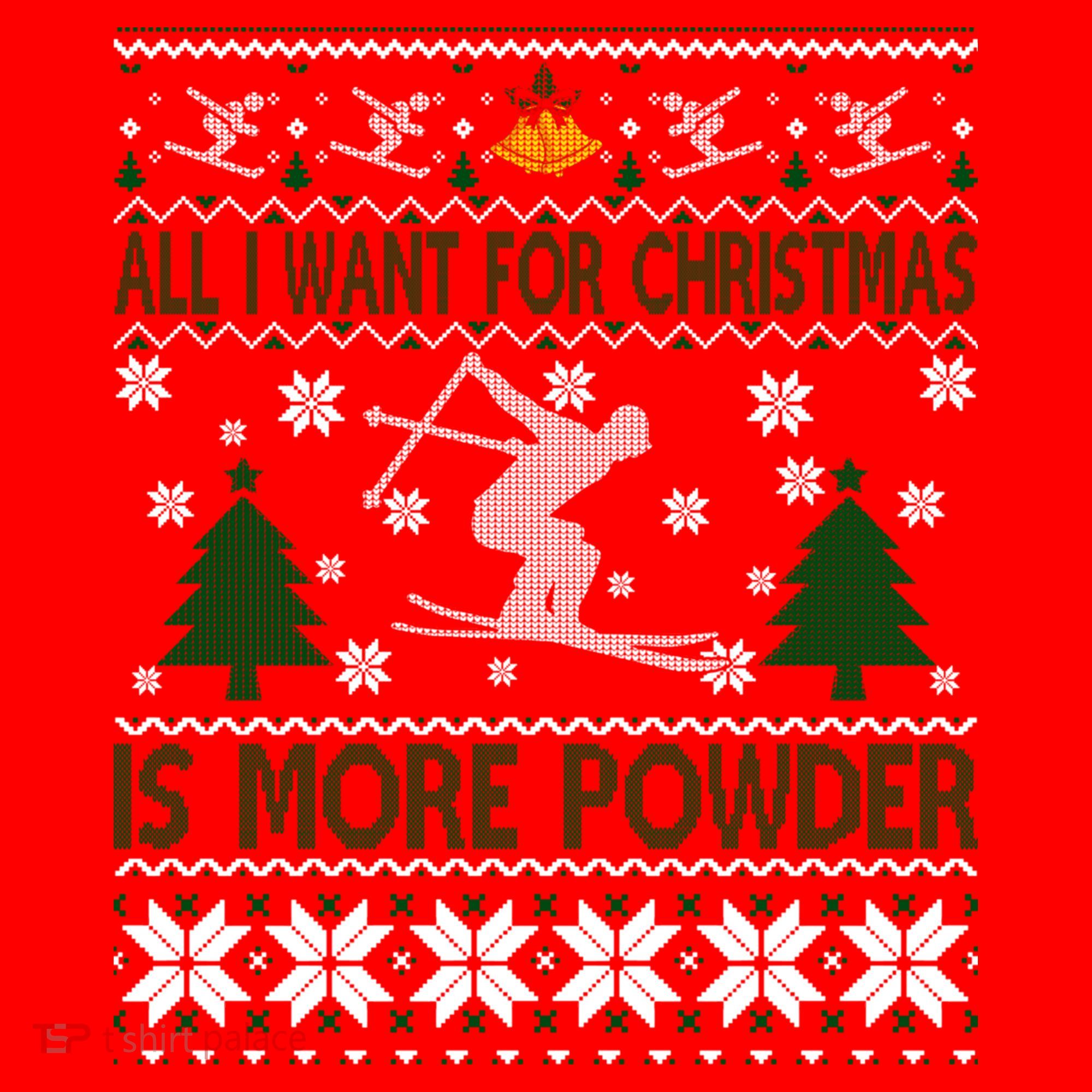 I Want Is More Powder Ski Lover Skiing Ugly Christmas Gift Santa Hat