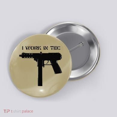 I Work In Tec Button