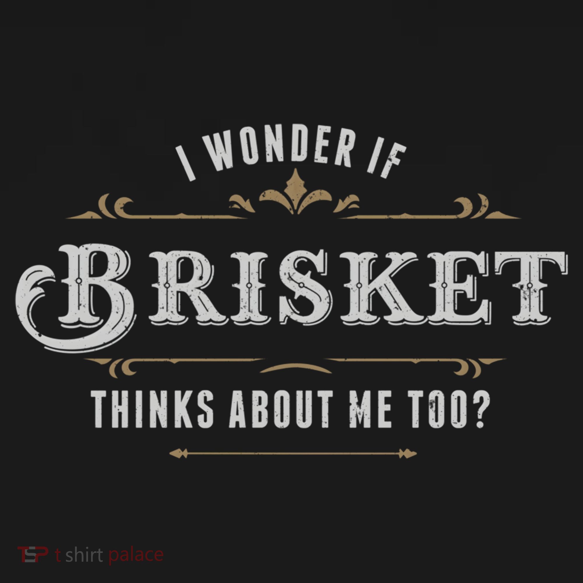 I Wonder If Brisket Thinks About Me Too Dreaming Food Lover Gift Women's Hoodie
