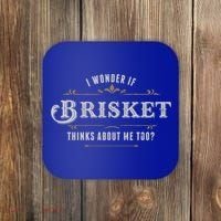 I Wonder If Brisket Thinks About Me Too Dreaming Food Lover Gift Coaster thumb 0