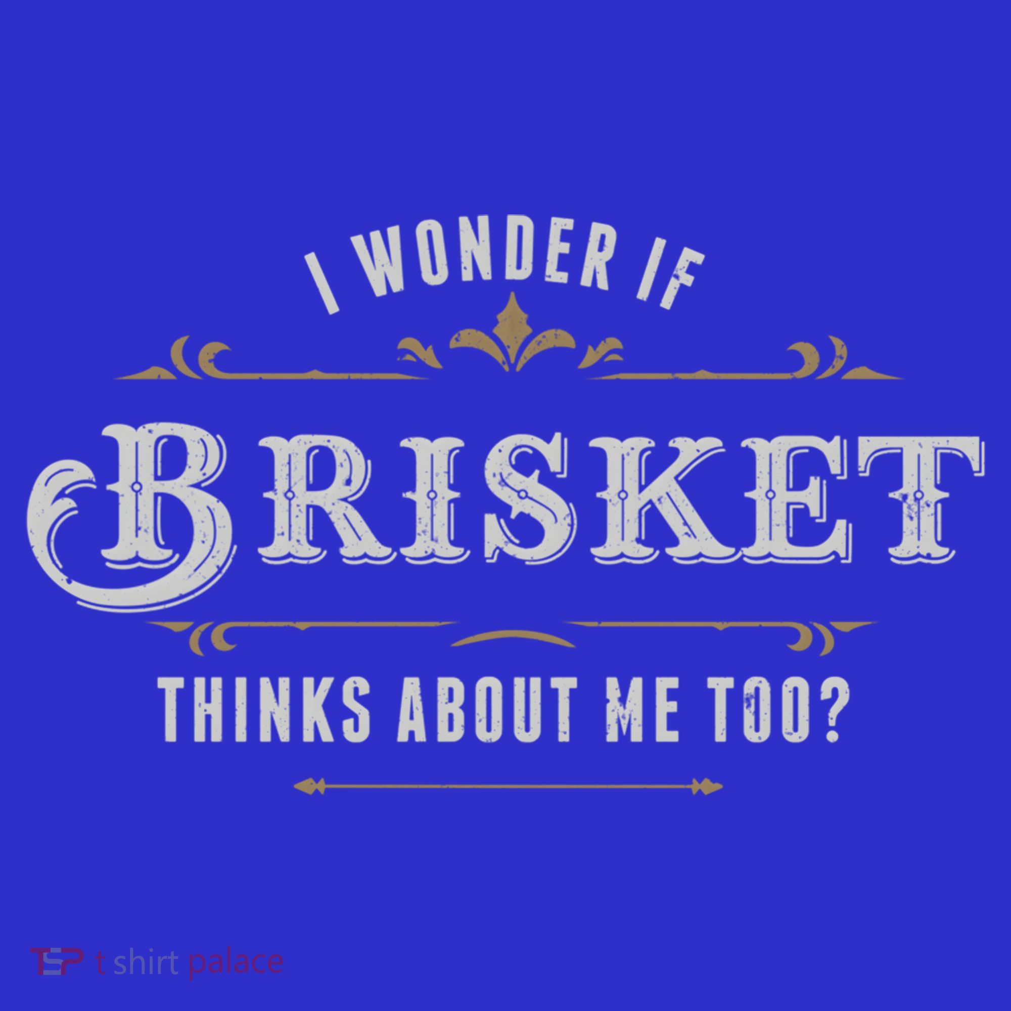 I Wonder If Brisket Thinks About Me Too Dreaming Food Lover Gift Women's Tank Top