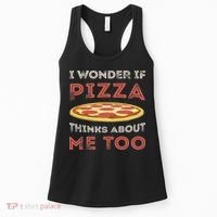 I Wonder If Pizza Thinks About Me Too Funny Dough Crust Women's Tank Top thumb 0
