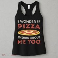 I Wonder If Pizza Thinks About Me Too Funny Dough Crust Women's Tank Top thumb 3