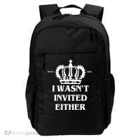 I Wasn't Invited Either Funny King Charles Coronation Backpack thumb 0