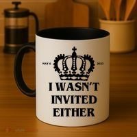 I Wasn't Invited Either Funny King Charles Coronation Coffee Mug thumb 4
