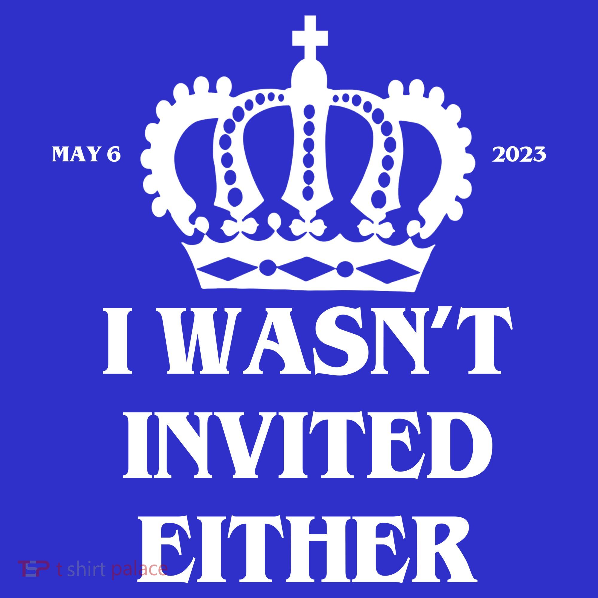 I Wasn't Invited Either Funny King Charles Coronation Apron
