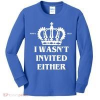 I Wasn't Invited Either Funny King Charles Coronation Kids Long Sleeve Shirt thumb 0