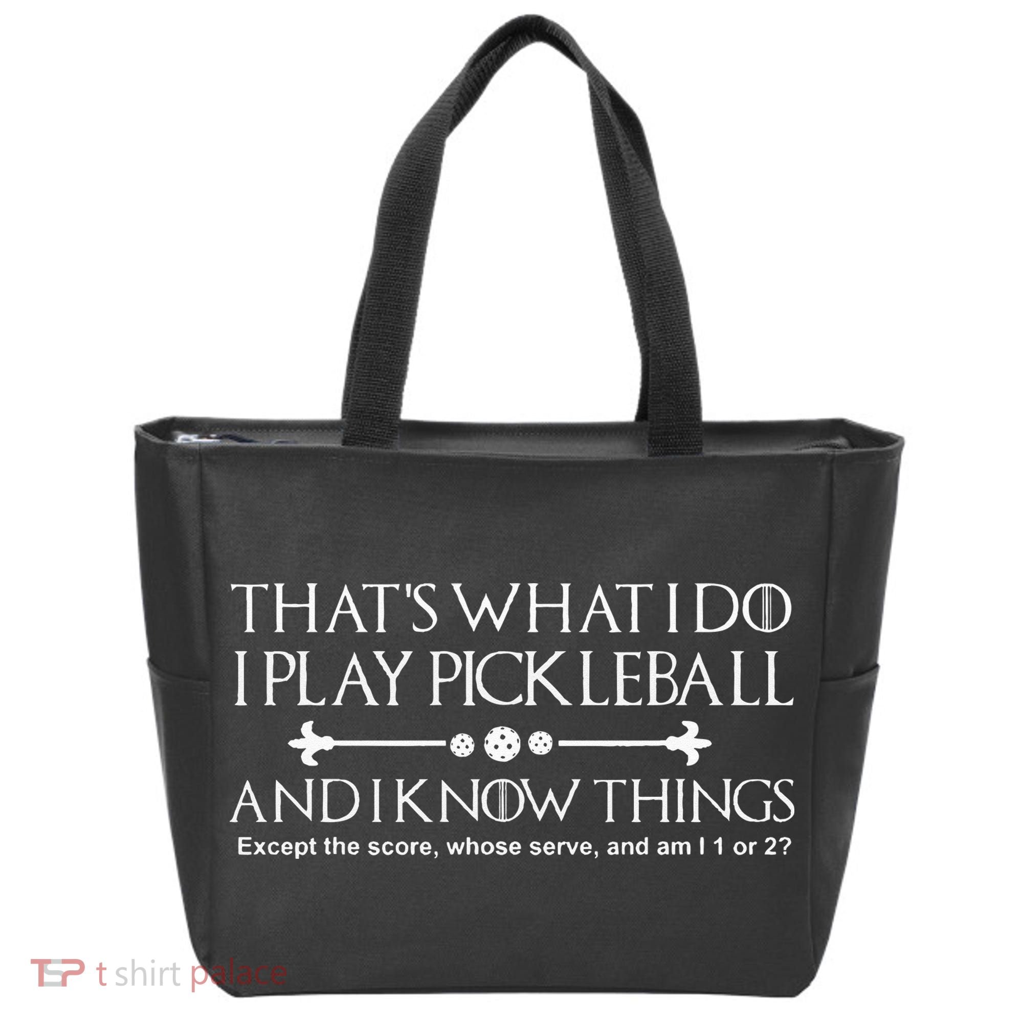 It's What I Do I Play Pickleball and I Know Things Except Tote Bag