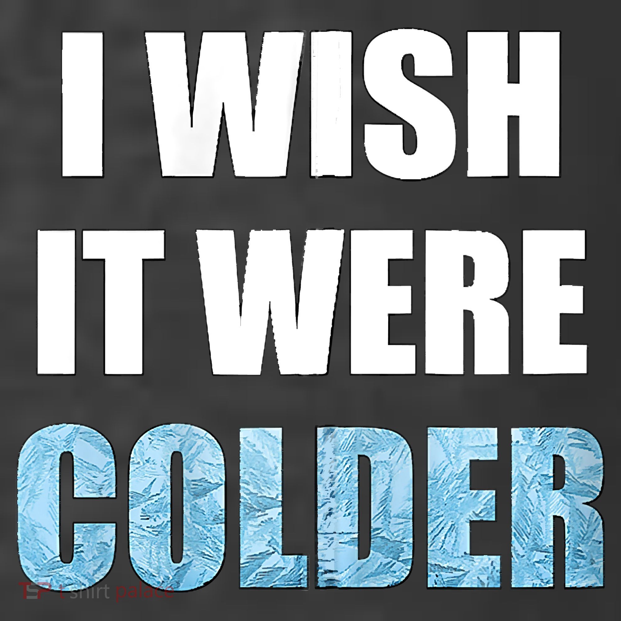 I Wish It Were Colder Funny Ice Cold Snowy Weather Women's Hoodie