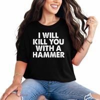 I Will Kill You With A Hammer Funny Saying Comfort Colors T-Shirt thumb 0