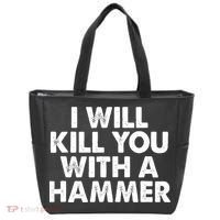 I Will Kill You With A Hammer Funny Saying Tote Bag thumb 0