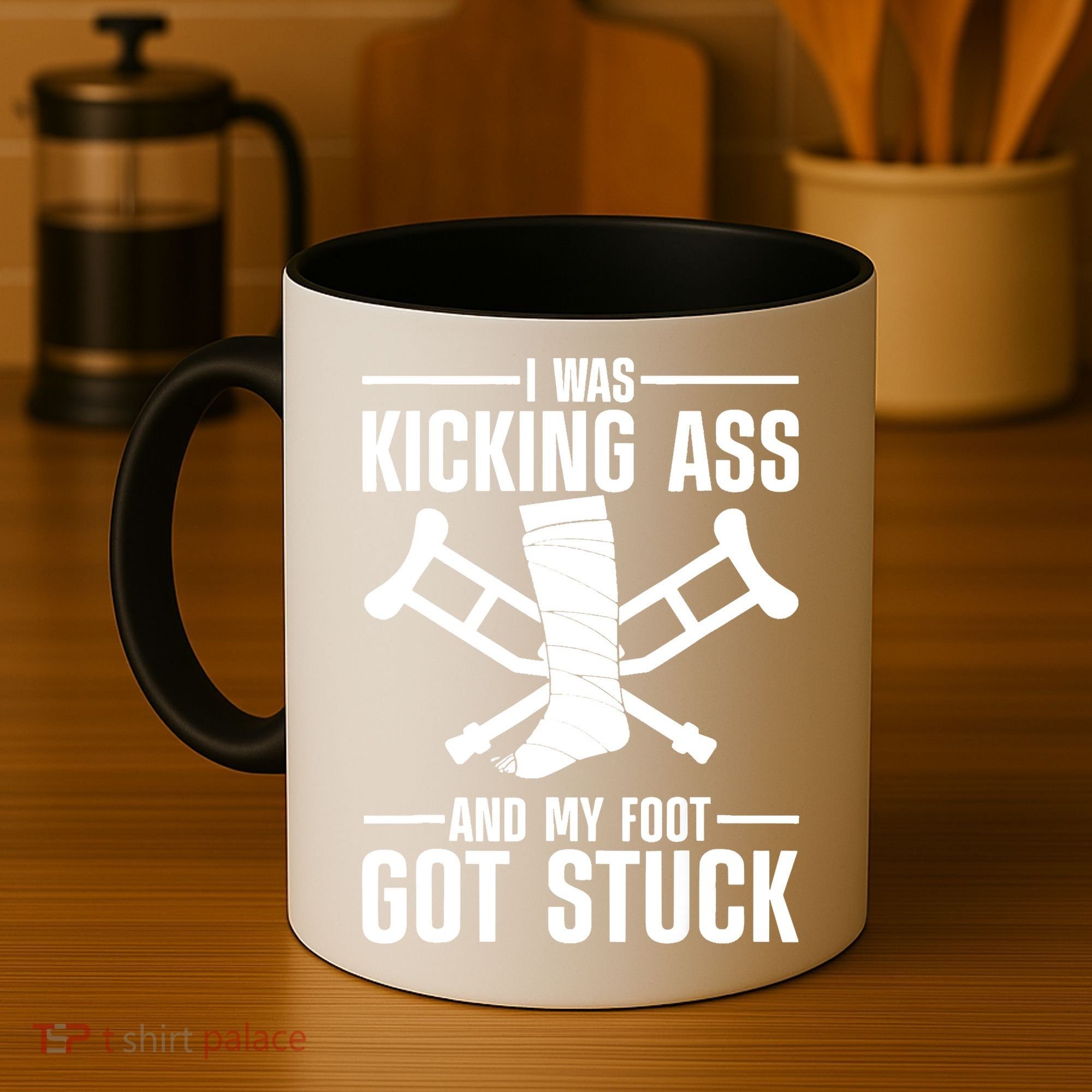 I Was Kicking Ass & My Foot Got Stuck Funny Cast Broken Leg Coffee Mug