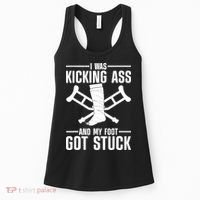 I Was Kicking Ass & My Foot Got Stuck Funny Cast Broken Leg Women's Tank Top thumb 0