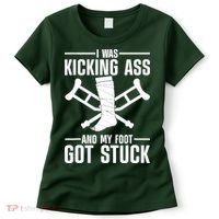 I Was Kicking Ass & My Foot Got Stuck Funny Cast Broken Leg Women's T-Shirt thumb 0