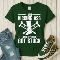 I Was Kicking Ass & My Foot Got Stuck Funny Cast Broken Leg Women's T-Shirt thumb 3