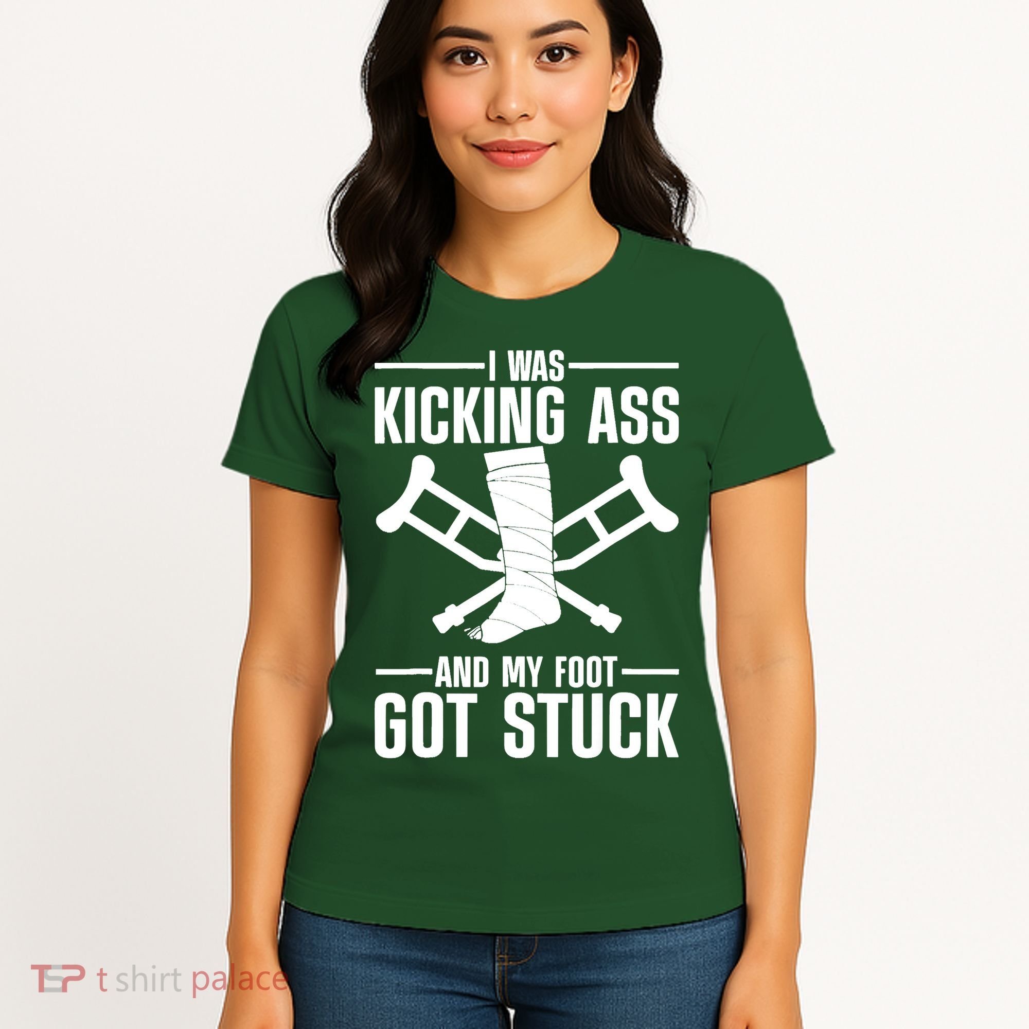 I Was Kicking Ass & My Foot Got Stuck Funny Cast Broken Leg Women's T-Shirt