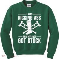I Was Kicking Ass & My Foot Got Stuck Funny Cast Broken Leg Kids Sweatshirt thumb 0