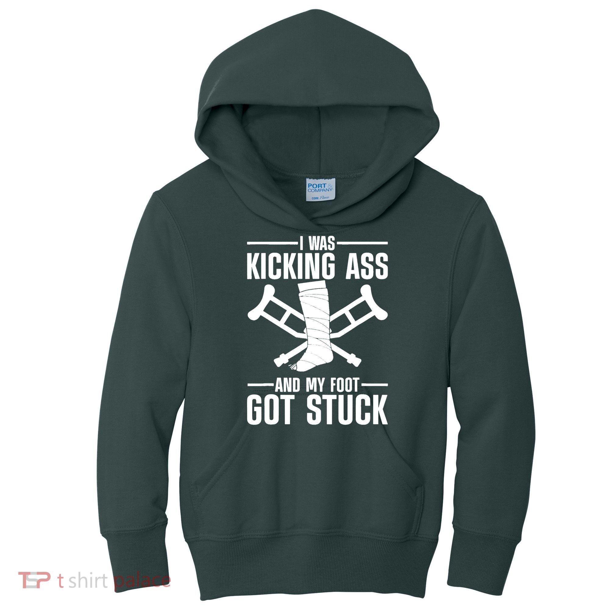 I Was Kicking Ass & My Foot Got Stuck Funny Cast Broken Leg Kids Hoodie