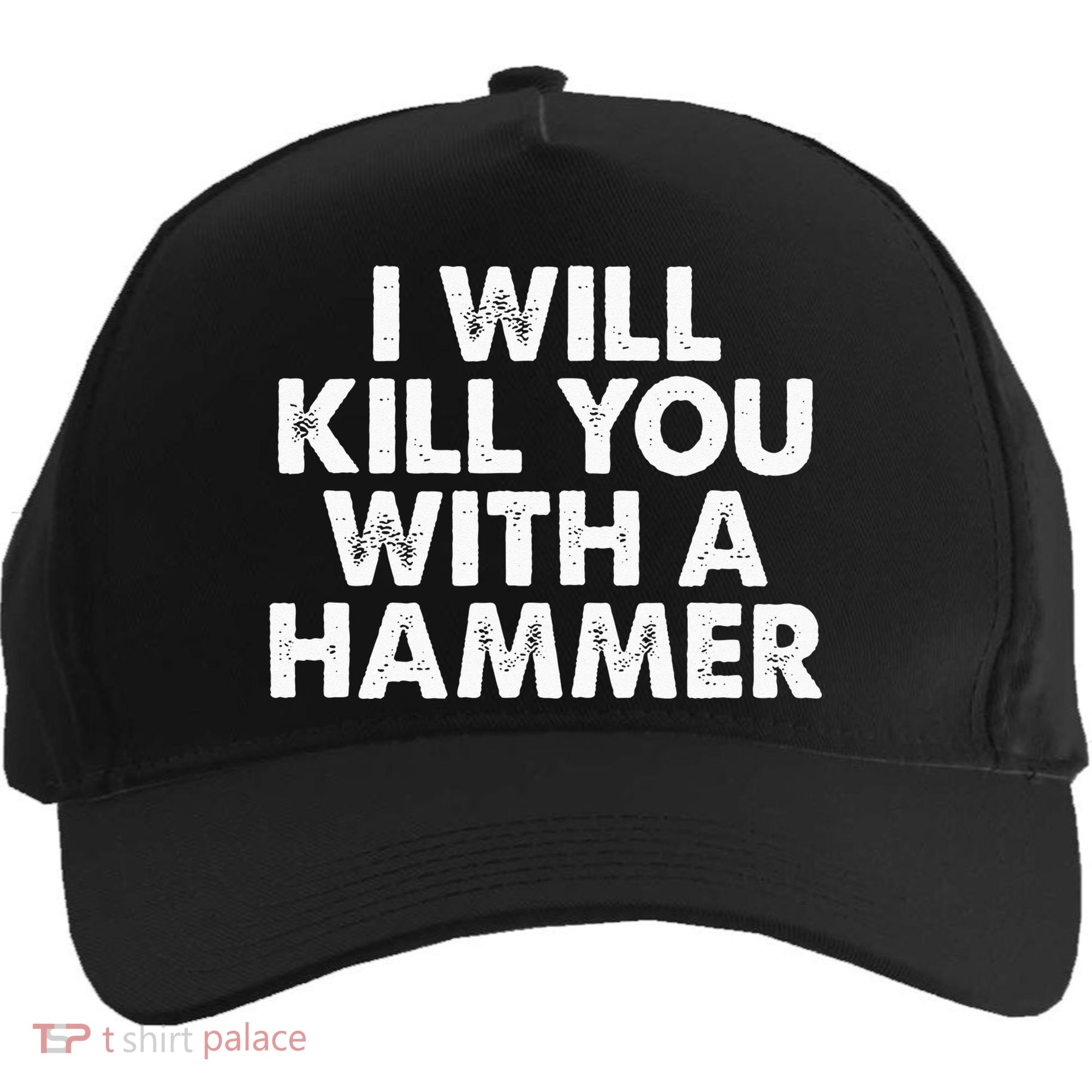 I Will Kill You With A Hammer Funny Saying Five-Panel Snapback Cap
