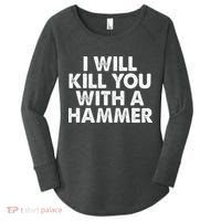 I Will Kill You With A Hammer Funny Saying Women's Perfect Tri Tunic Long Sleeve Shirt thumb 0