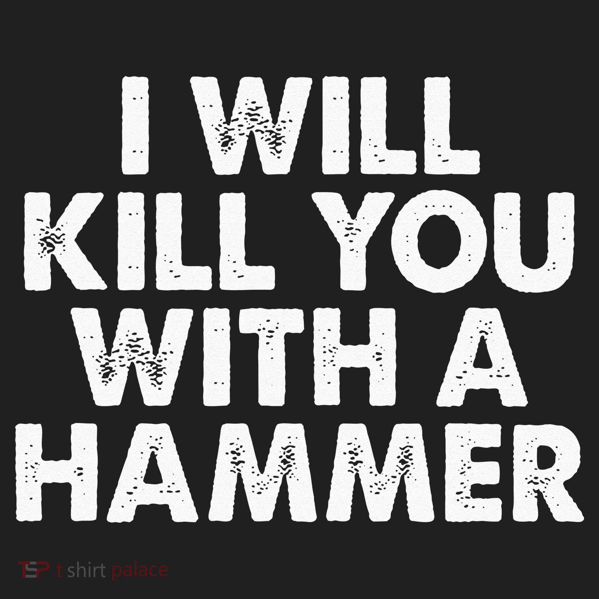 I Will Kill You With A Hammer Funny Saying Hat