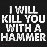 I Will Kill You With A Hammer Funny Saying Women's Long Sleeve Shirt thumb 2