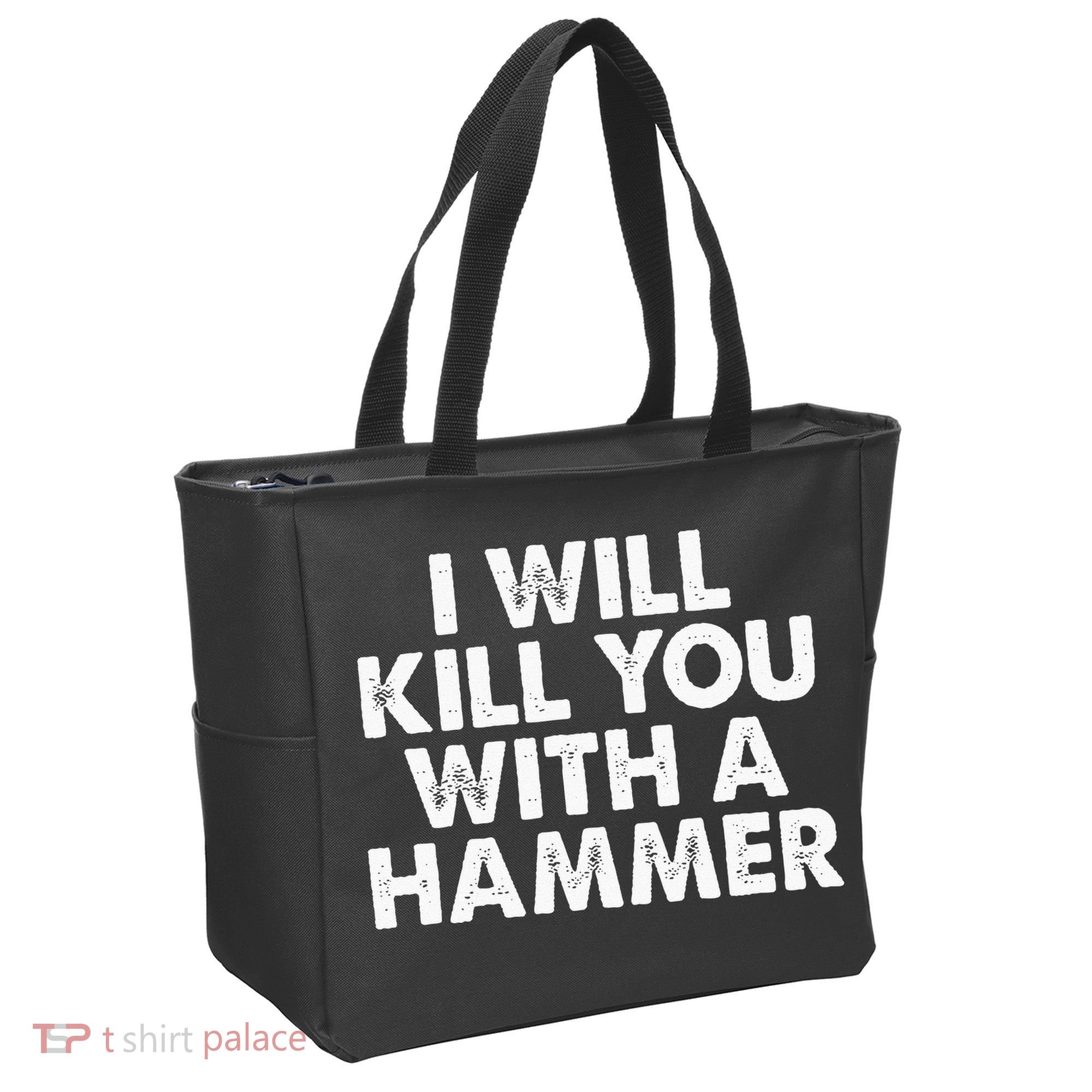 I Will Kill You With A Hammer Funny Saying Tote Bag