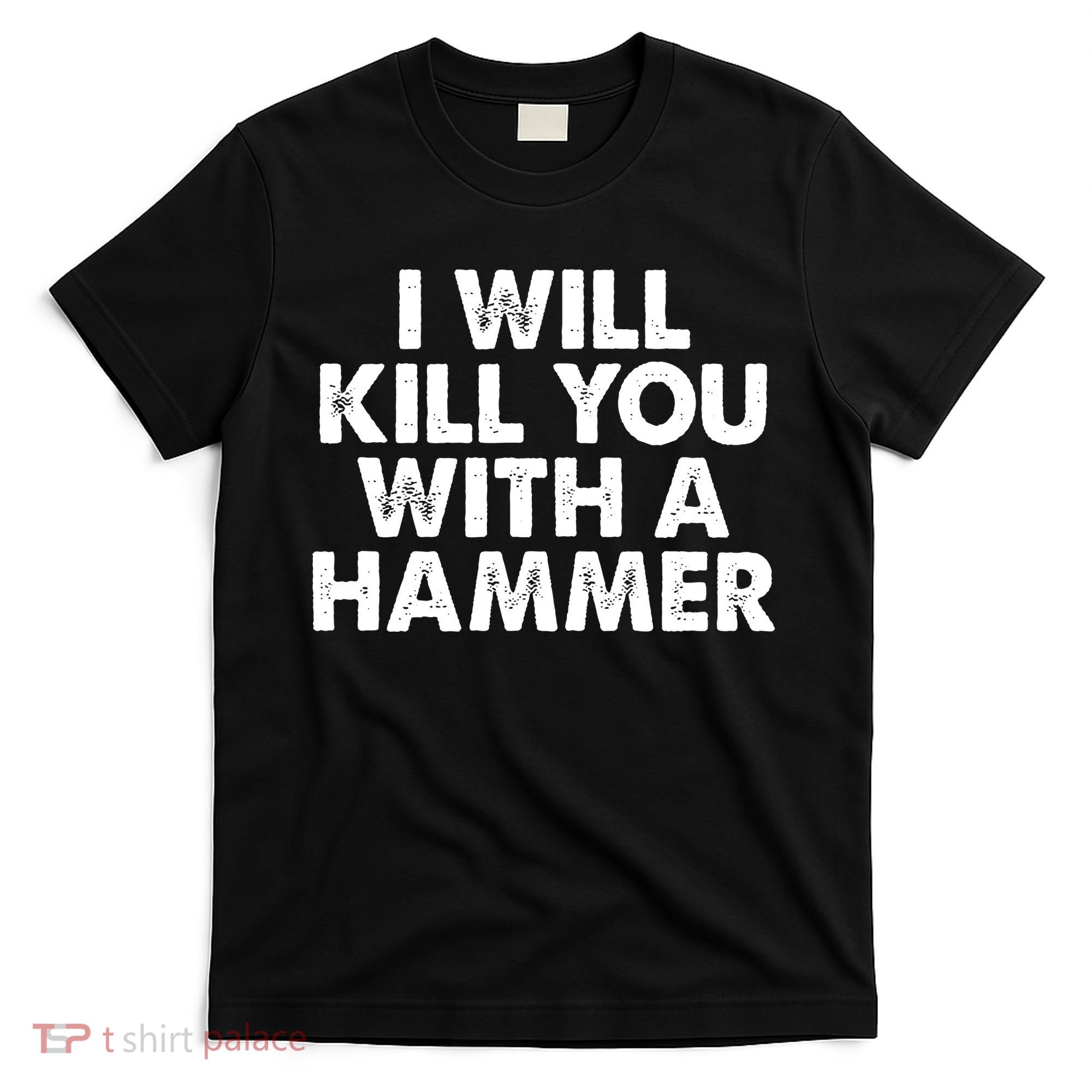 I Will Kill You With A Hammer Vintage T-Shirt