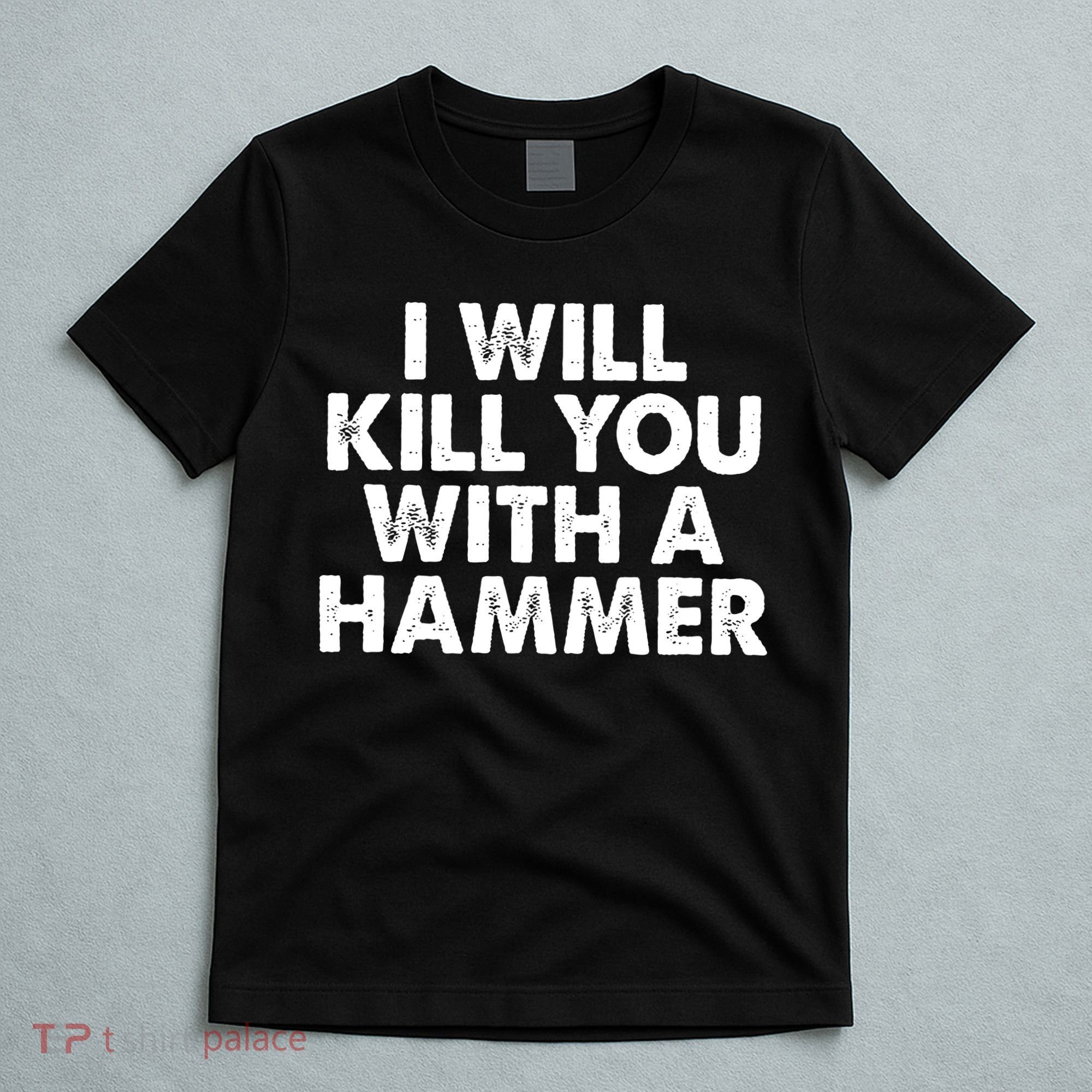 I Will Kill You With A Hammer Vintage T-Shirt