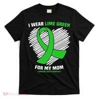 I Wear Lime Green For My Mom Lymphoma Cancer Awareness T-Shirt thumb 0