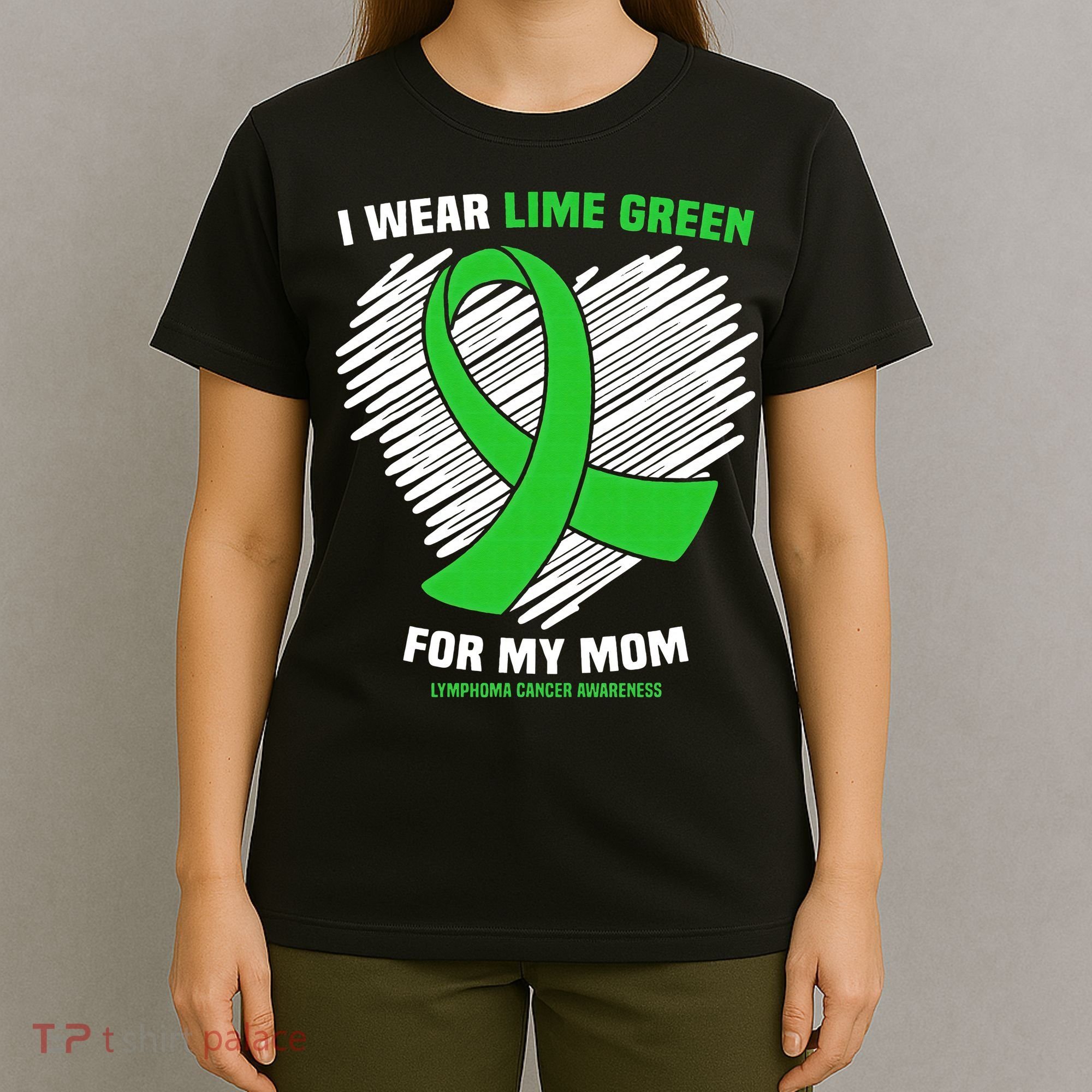 I Wear Lime Green For My Mom Lymphoma Cancer Awareness T-Shirt