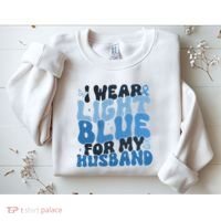 I Wear Light Blue For My Husband Prostate Cancer Sweatshirt thumb 2
