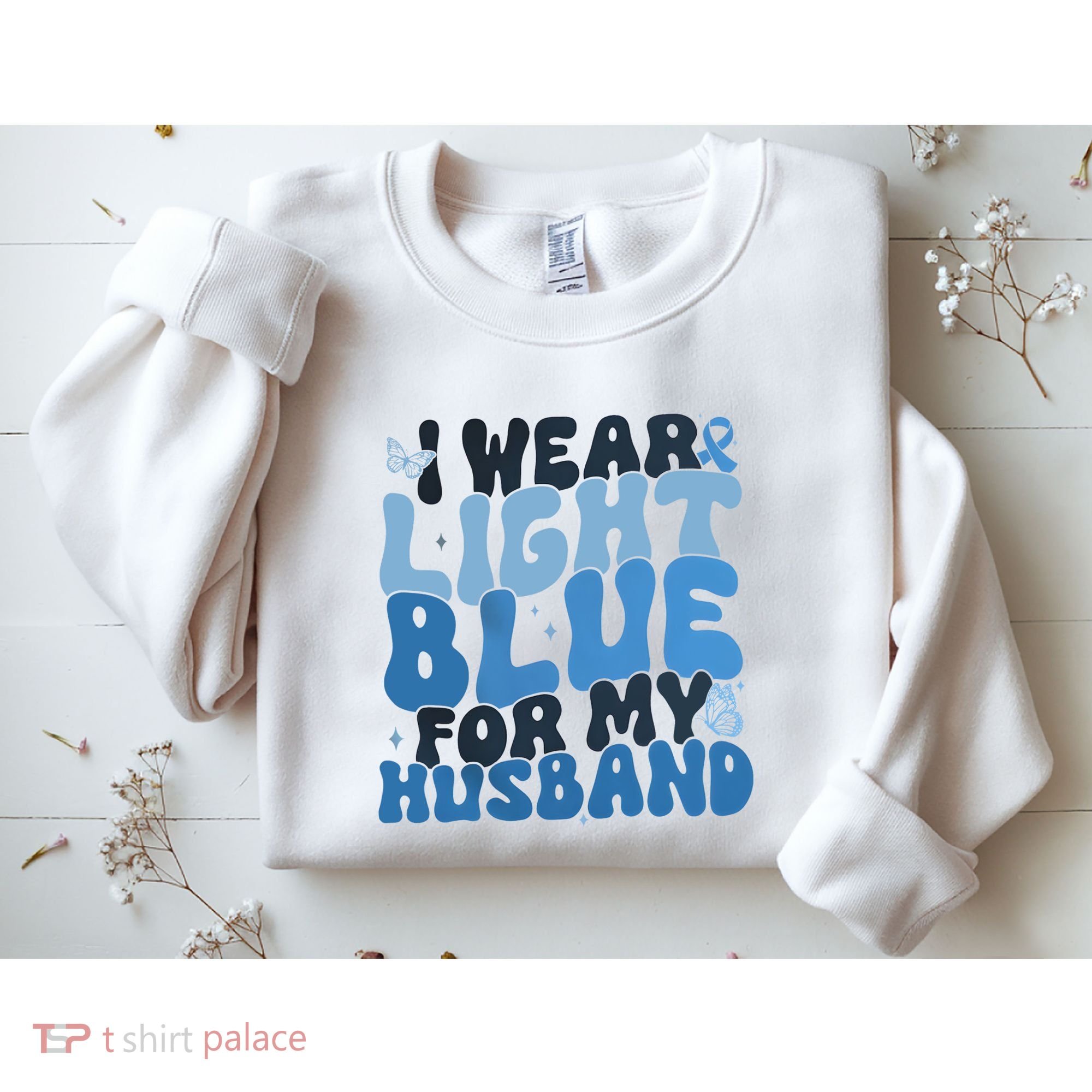 I Wear Light Blue For My Husband Prostate Cancer Sweatshirt