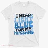 I Wear Light Blue For My Husband Prostate Cancer T-Shirt thumb 0