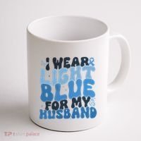 I Wear Light Blue For My Husband Prostate Cancer Coffee Mug thumb 1