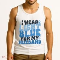 I Wear Light Blue For My Husband Prostate Cancer Tank Top thumb 3
