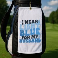 I Wear Light Blue For My Husband Prostate Cancer Golf Towel thumb 2