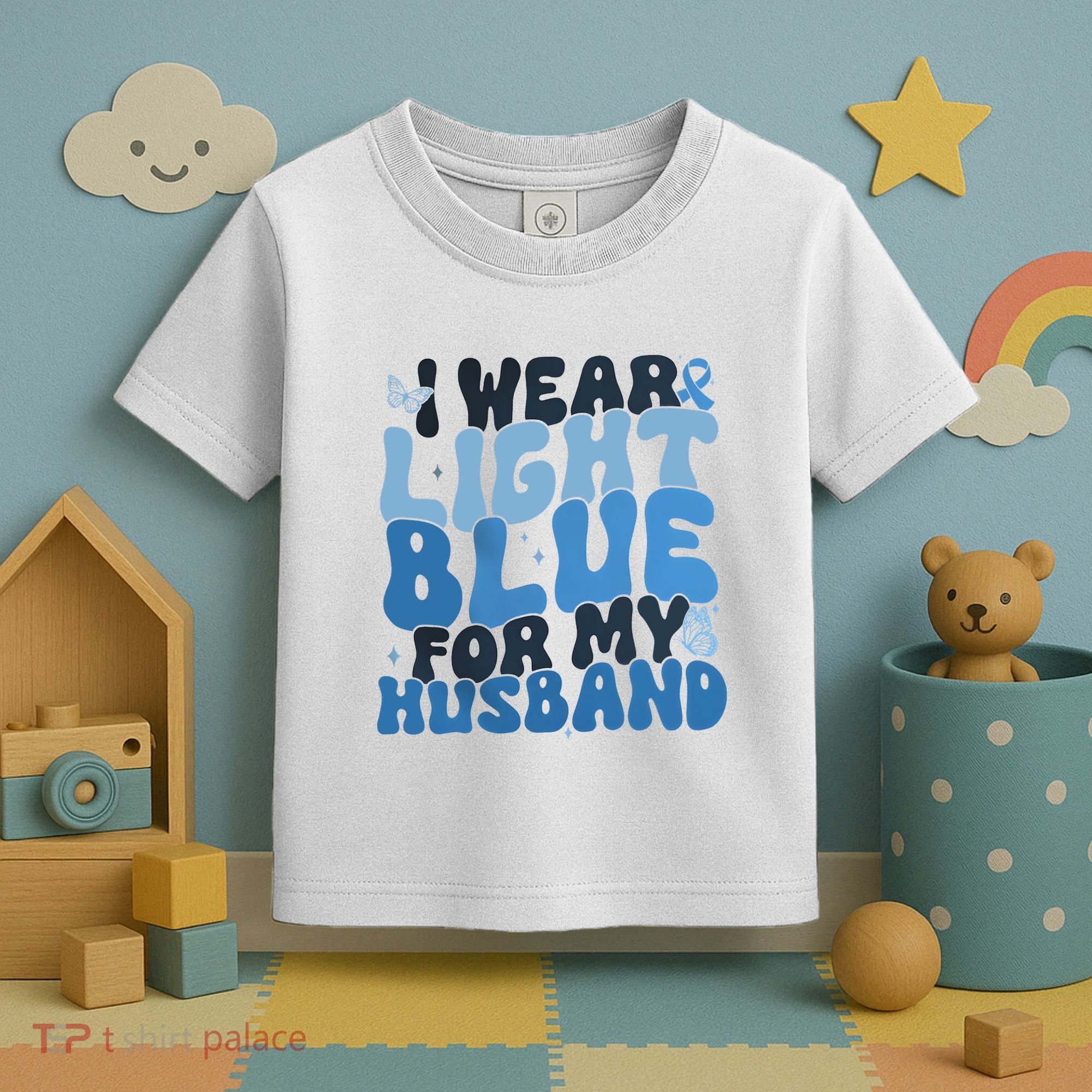 I Wear Light Blue For My Husband Prostate Cancer Toddler T-Shirt