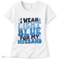 I Wear Light Blue For My Husband Prostate Cancer Women's T-Shirt thumb 0